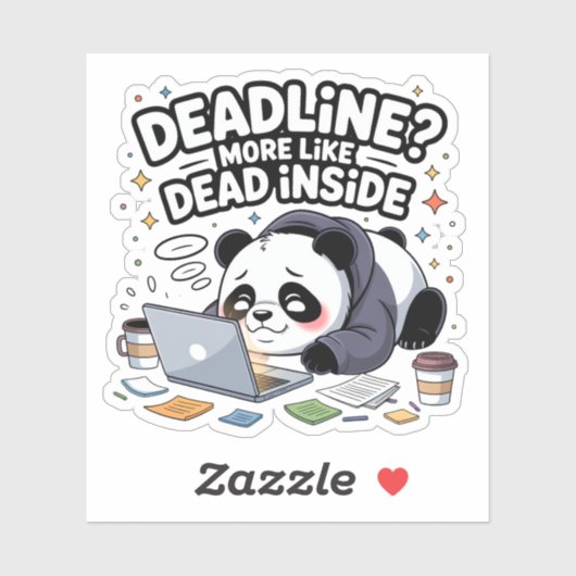 Deadline? More Like Dead Inside – Cute Chibi Panda Sticker (Vel)