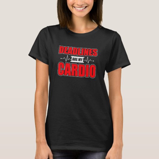 Deadlines zijn mijn Cardio Project Manager T-shirt (Voorkant)