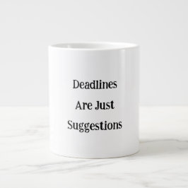 Deadlines zijn slechts suggesties voor grappige mo grote koffiekop