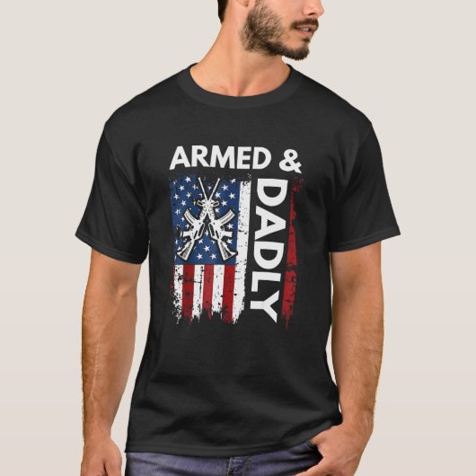 Deadly Father Fathers Day Gun Pun Armed And Dadly T-shirt (Voorkant)