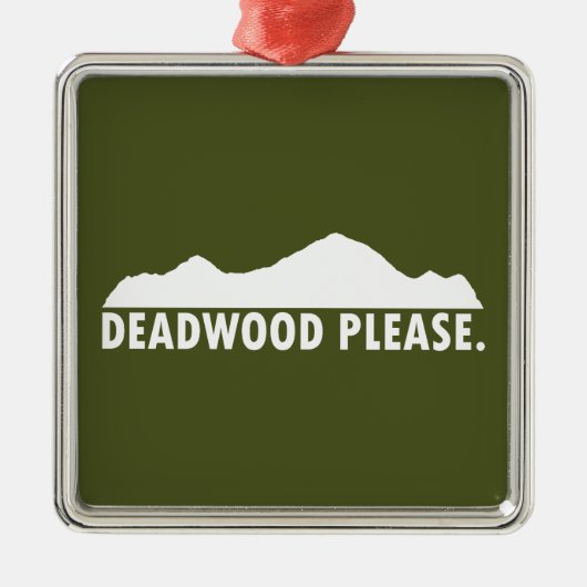 Deadwood South Dakota alsjeblieft Metalen Ornament (Voorkant)