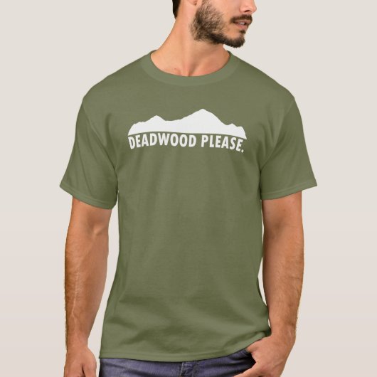 Deadwood South Dakota alsjeblieft T-shirt (Voorkant)
