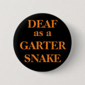 DEAF als GARTER SNAKE Ronde Button 5,7 Cm (Voorkant)