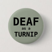 DEAF als TURNIP Ronde Button 5,7 Cm (Voorkant)
