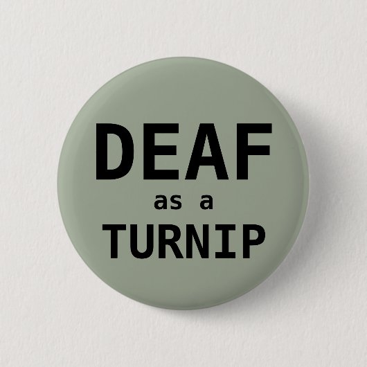 DEAF als TURNIP Ronde Button 5,7 Cm (Voorkant)
