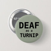 DEAF als TURNIP Ronde Button 5,7 Cm (Voorkant /achterkant)