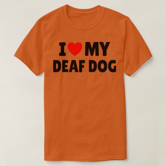 DEAF AWARENESS Ik hou van mijn doofhond T-shirt (Design voorkant)