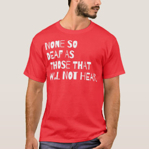DEAF AWARENESS niemand zo doof T-shirt