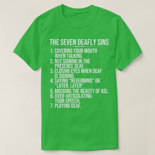 Deaf Awareness Seven Deafly Sins ASL Language T-shirt (Design voorkant)