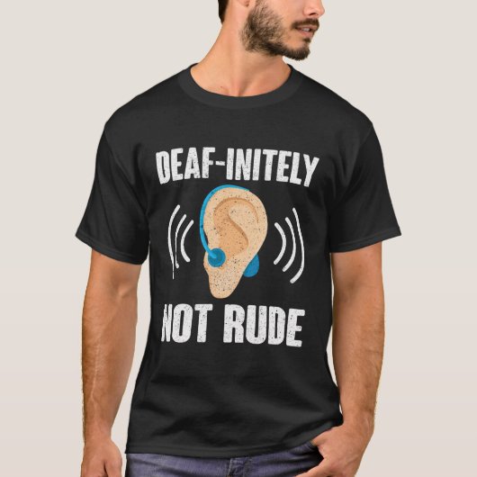 Deaf-intuigenloos niet onbeleefd Deaf Pride T-shirt (Voorkant)