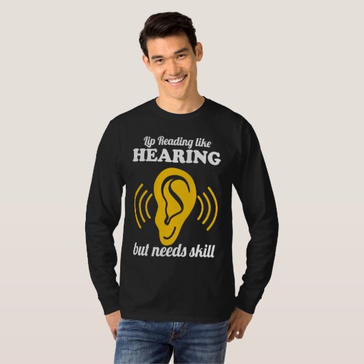 Deaf Lip Reading Like Hearing T-shirt (Voorkant volledig)