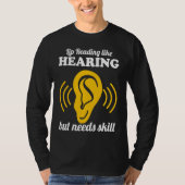Deaf Lip Reading Like Hearing T-shirt (Voorkant)