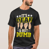 Deaf Not Dumb T-shirt (Voorkant)