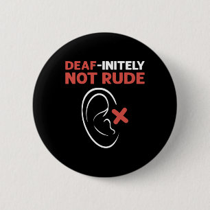 Deaf-oneindig niet onbeleefd. ASL Handgebarentaal  Ronde Button 5,7 Cm
