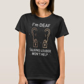 Deaf Pride ASL hand sign language talking louder w T-shirt (Voorkant)