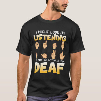 Deaf Pride Asl lijkt misschien te luisteren, maar T-shirt