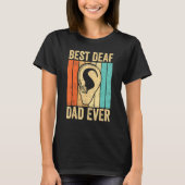 Deaf Pride ASL Sign Language Best Deaf Dad Ever T-shirt (Voorkant)