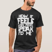 Deaf Pride ASL Sign Language How It Feels When Peo T-shirt (Voorkant)