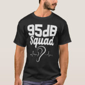 Deaf Pride Awareness ASL Gebarentaal 95db Squad T-shirt (Voorkant)