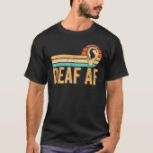 Deaf Pride Awareness ASL Sign Language Deaf AF T-shirt (Voorkant)