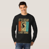Deaf Pride Awareness ASL Sign Language It s Deaf & T-shirt (Voorkant volledig)