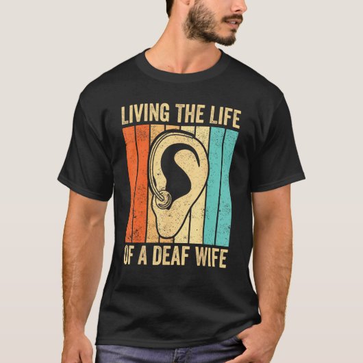 Deaf Pride Awareness ASL Sign Language Life Of A D T-shirt (Voorkant)