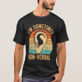 Deaf Pride Awareness ASL Sign Language Sometimes N T-shirt (Voorkant)