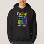 Deaf Talking Louder won't help Hoodie (Voorkant)