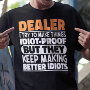 Dealer Ik probeer dingen grappig te maken, Dealer T-shirt