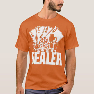 Dealer Poker Dealer Funny Poker  T-shirt