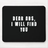 Dear Abs, I Will Find You A Funny Gym Quote  Muismat (Voorkant)