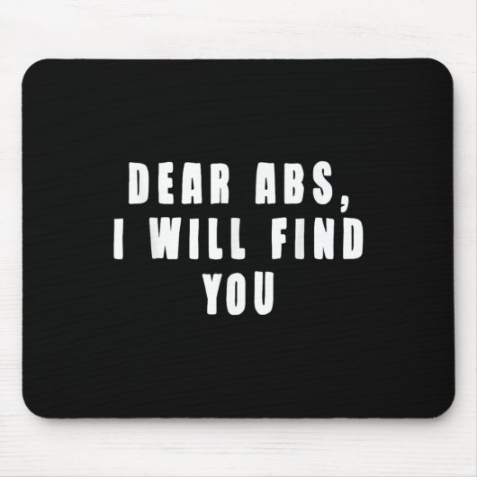 Dear Abs, I Will Find You A Funny Gym Quote  Muismat (Voorkant)