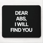 Dear Abs, I Will Find You A Funny Gym Quote Premiu Muismat (Voorkant)