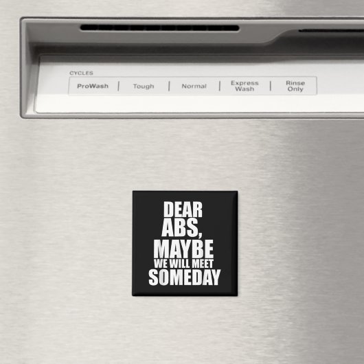 Dear Abs Maybe One Day We Will Meet Funny Gym Fitn Magneet (Insitu (Vaatwasser))