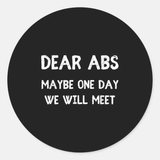 Dear Abs Maybe One Day We Will Meet Funny Gym Humo Ronde Sticker (Voorkant)