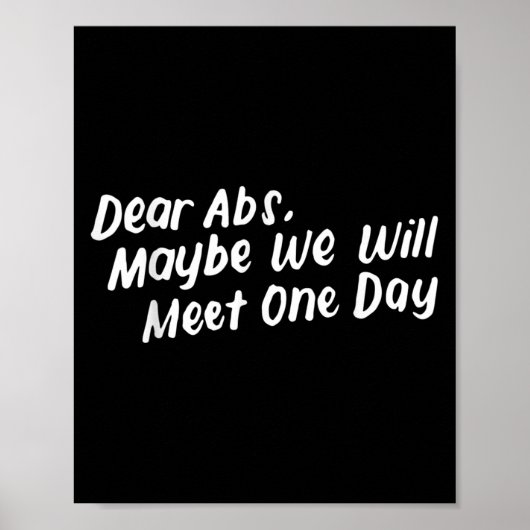 Dear Abs Maybe One Day We Will Meet Funny Gym Quot Poster (Voorkant)