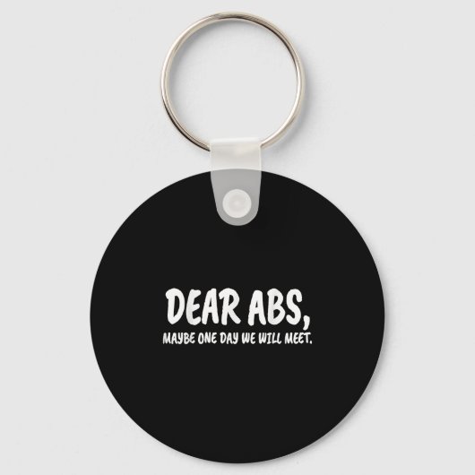 Dear Abs, Maybe One Day We Will Meet Gym Gift Funn Sleutelhanger (Voorkant)