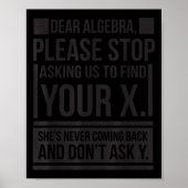 Dear Algebra Find X Ask Y Funny Math Saying Nerd Q Poster (Voorkant)