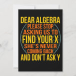 Dear Algebra Math Teacher Mathematics Maths Kaart<br><div class="desc">This graphic idea is for math lovers. This funny graphic / quote clothing makes all math teachers happy.</div>