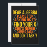 Dear Algebra Math Teacher Mathematics Maths Kaart<br><div class="desc">This graphic idea is for math lovers. This funny graphic / quote clothing makes all math teachers happy.</div>