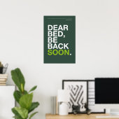DEAR BED, BE BACK SOON – Bedroom Poster (Thuiskantoor)