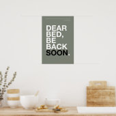 DEAR BED, BE BACK SOON – Bedroom Poster (Keuken)