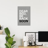 DEAR BED, BE BACK SOON – Bedroom Poster (Thuiskantoor)