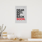 DEAR BED, BIN BINNENKORT TERUG – Slaapkamerposter Poster (Keuken)