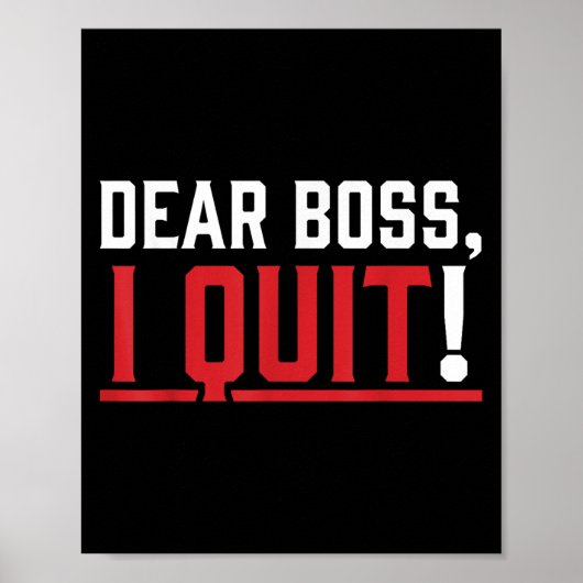 Dear Boss I Quit Humor Farewell  Poster (Voorkant)
