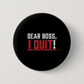 Dear Boss I Quit Humor Farewell  Ronde Button 5,7 Cm (Voorkant)