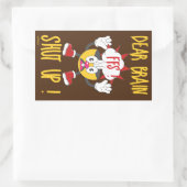 DEAR BRAIN...FFS SCHUT omhoog! Rechthoekige Sticker (Tas)