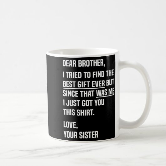 Dear Brother Quote Funny Sibling Humor Joke From S Koffiemok (Rechts)