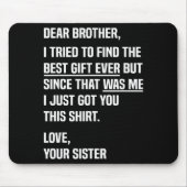 Dear Brother Quote Funny Sibling Humor Joke From S Muismat (Voorkant)