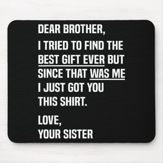 Dear Brother Quote Funny Sibling Humor Joke From S Muismat (Voorkant)